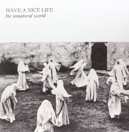 Have A Nice Life- Unnatural World - LP
