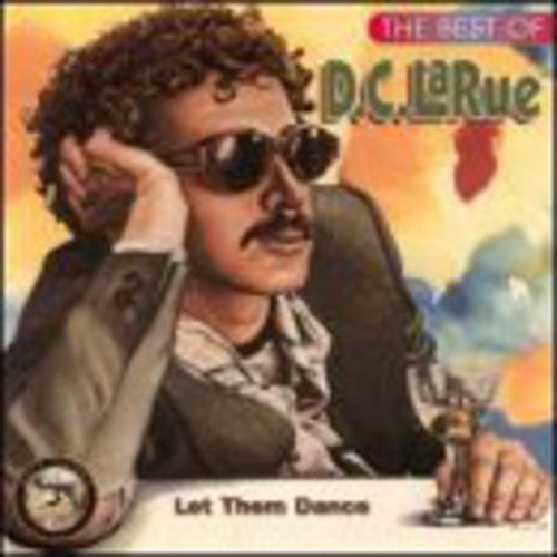 D.C. Larue: Let Them Dance: Best of  [ CD ]