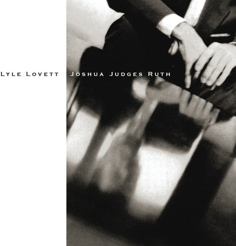 Lyle Lovett: Joshua Judges Ruth  [ CD ]