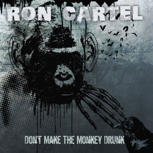 Ron Cartel: Don't Get the Monkey Drunk  [ CD ]