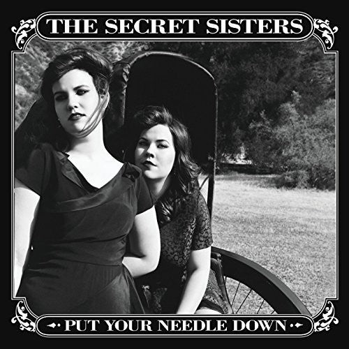 The Secret Sisters: Put Your Needle Down  [ CD ]
