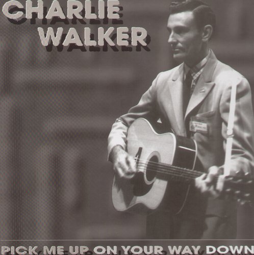 Charlie Walker: Pick Me Up on Your Way  [ CD ]