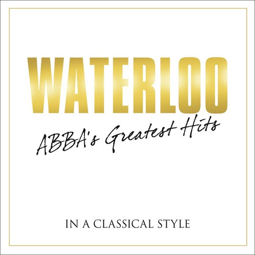Various Artists: Waterloo: Abba's Greatest Hits in Classical / Various  [ CD ]