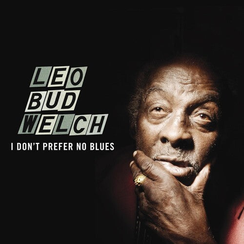 Leo Bud Welch: I Don't Prefer No Blues  [ CD ]
