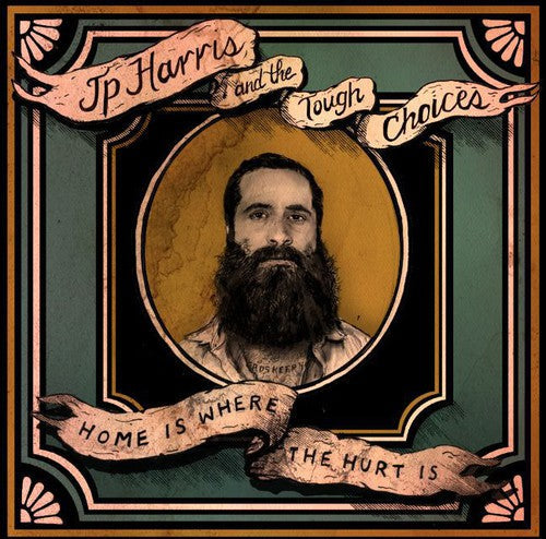 JP Harris & The Tough Choices: Home Is Where The Hurt Is  [ CD ]