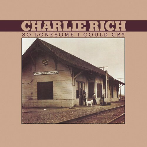 Charlie Rich: So Lonesome I Could Cry  [ CD ]