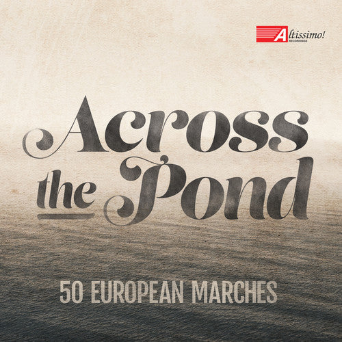 Pares / U.S. Navy Band / U.S. Naval Academy Band: Across the Pond-50 European Marches  [ CD ]