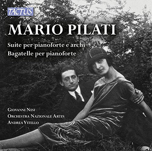 Mario Pilati: Suite Per Pianoforte E Archi & Bagatelle Per  [ CD ]