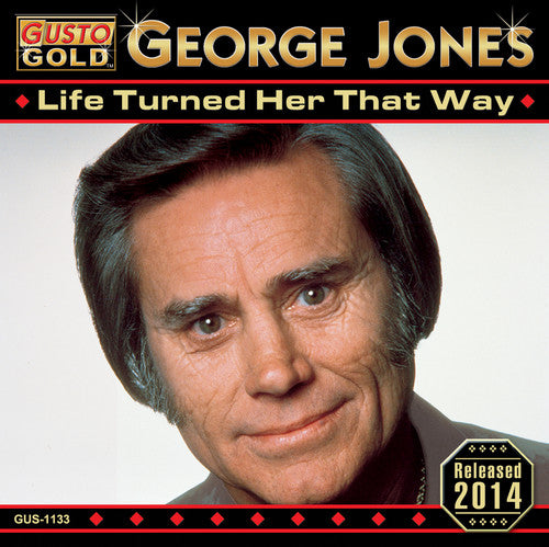 George Jones: Life Turned Her That Way  [ CD ]