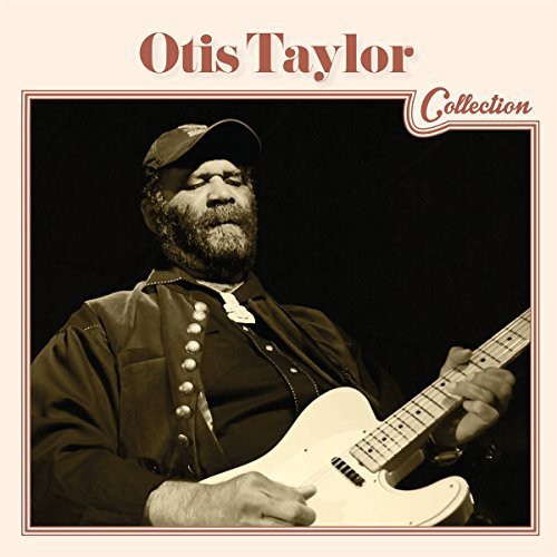 Otis Taylor: Otis Taylor Collection  [ CD ]
