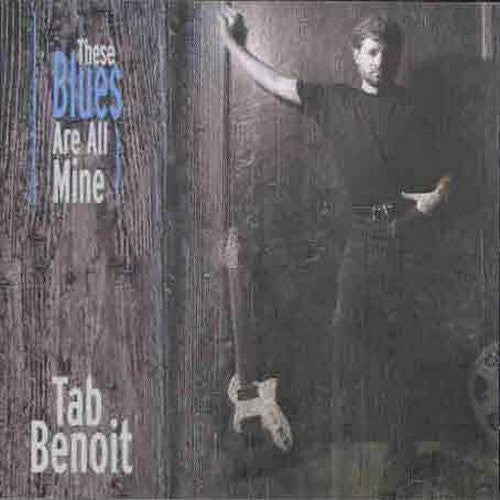 Tab Benoit: These Blues Are All Mine  [ CD ]