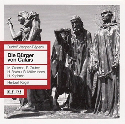 Wagner / Regeney / Croonen / Gruber / Kegel: Die Burger Von Calais  [ CD ]