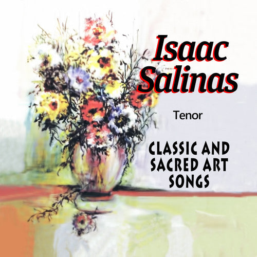 Isaac Salinas: Classic & Sacred Art Songs  [ CD ]