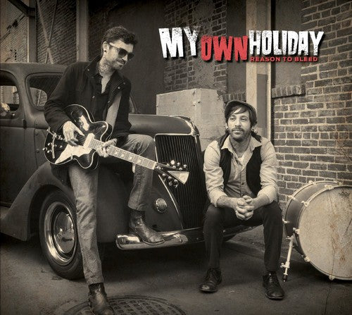My Own Holiday: Reason to Bleed  [ CD ]