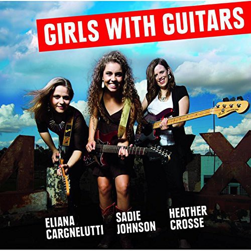 Eliana Cargnelutti: Girls with Guitars  [ CD ]