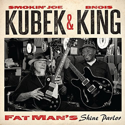 Smokin Joe Kubek & King, Bnois: Fat Man's Shine Parlor  [ CD ]