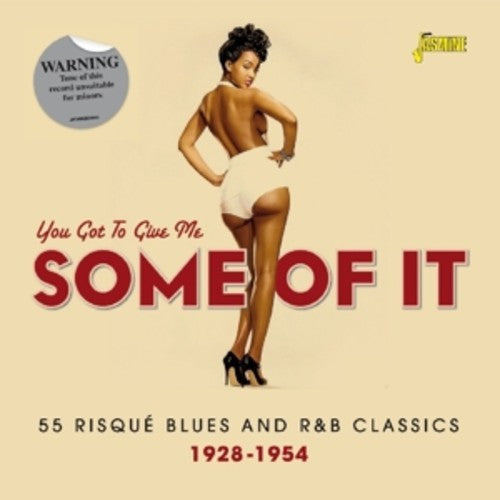 You Got to Give Me Some of It: You Got to Give Me Some of It: 55 Risque  [ CD ]