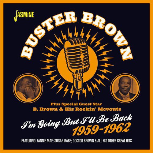 Buster Brown: I'm Going But I'll Be Back 1959-62  [ CD ]