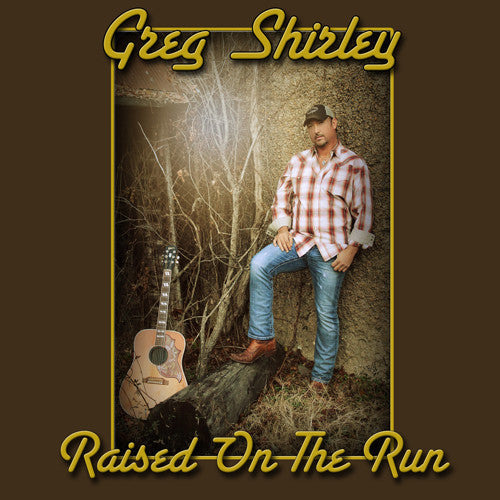 Greg Shirley: Raised on the Run  [ CD ]