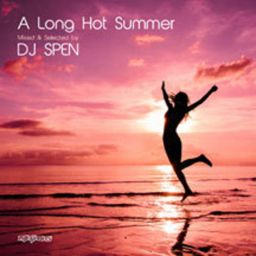 DJ Spen: Long Hot Summer: Mixed & Selected By DJ Spen  [ CD ]