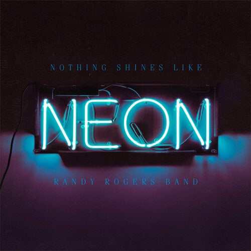 Randy Rogers: Nothing Shines Like Neon  [ CD ]