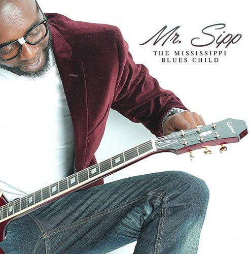 Mr Sipp: Mississippi Blues Child  [ CD ]