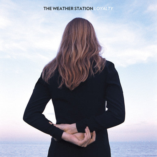 The Weather Station- Loyalty - LP