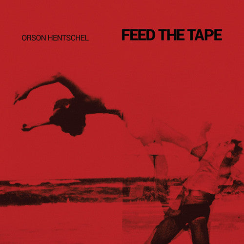 Orson Hentschel: Feed the Tape  [ CD ]