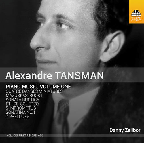Tansman / Zelibor, Danny: Alexandre Tansman: Complete Piano Music 1  [ CD ]