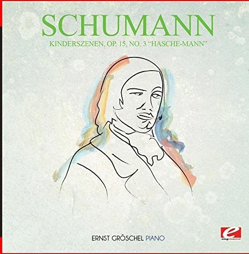 Schumann: Kinderszenen Op. 15 No. 3 Hasche-Mann  [ CD ]