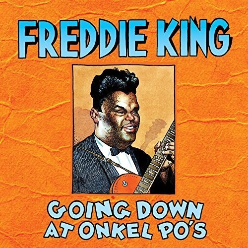 Freddie King: Going Down at Onkel Po's  [ CD ]