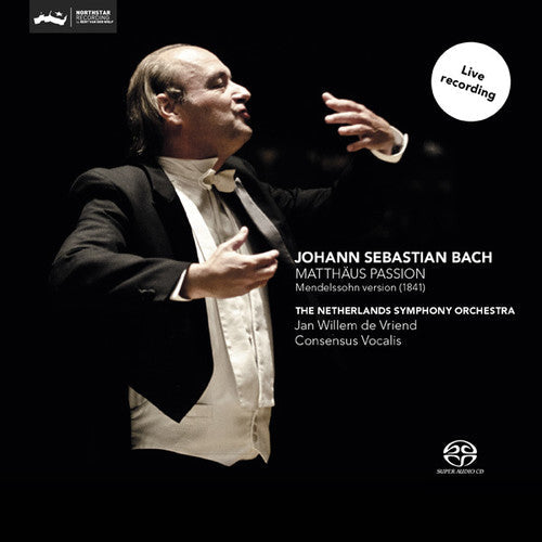 Bach, J.S. / Netherlands So / De Vriend: St. Matthew Passion (Mendelssohn 1841)  [ CD ]