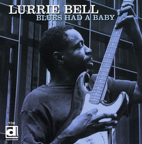 Lurrie Bell: Blues Had a Baby  [ CD ]