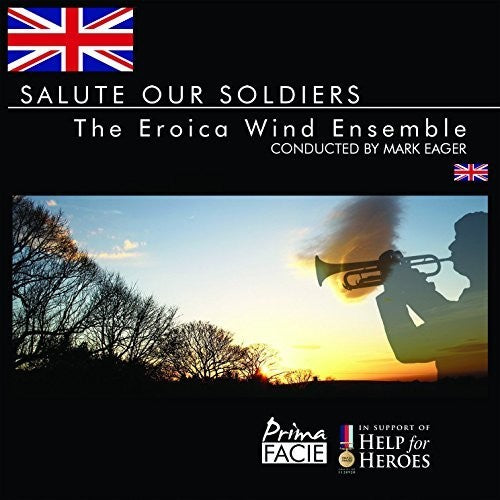 Eroica Wind Ensemble: Salute Our Soldiers  [ CD ]