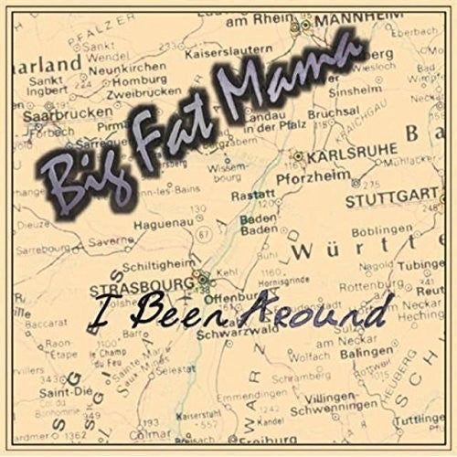 Big Fat Mama: I Been Around  [ CD ]