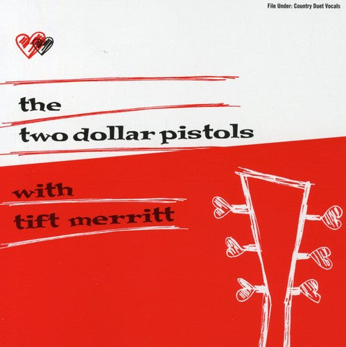 Two Dollar Pistols: Two Dollar Pistols With Tift Merritt  [ CD ]