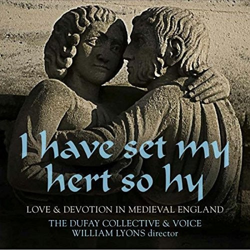 Dufay Collective: Have Set My Hert So Hy: Love & Devotion in Medieva  [ CD ]