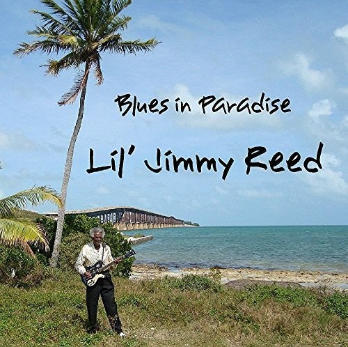 Lil Jimmy Reed: Blues in Paradise  [ CD ]