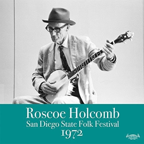 Roscoe Holcomb- San Diego Folk Festival 1972 - LP