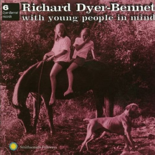 Richard Dyer-Bennett: With Young People in Mind  [ CD ]