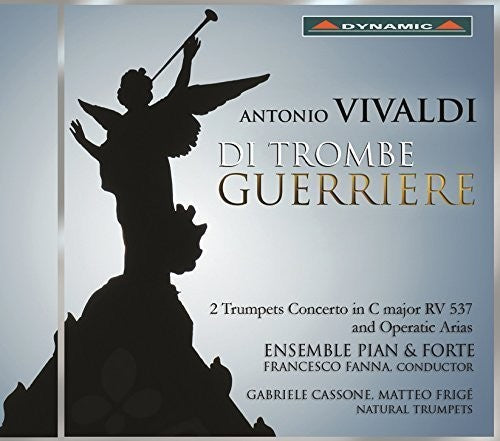 Vivaldi / Ensemble Pian & Forte / Fanna / Cassone: Di Trombe Guerriere - 2 Trumpets Concerto in C  [ CD ]