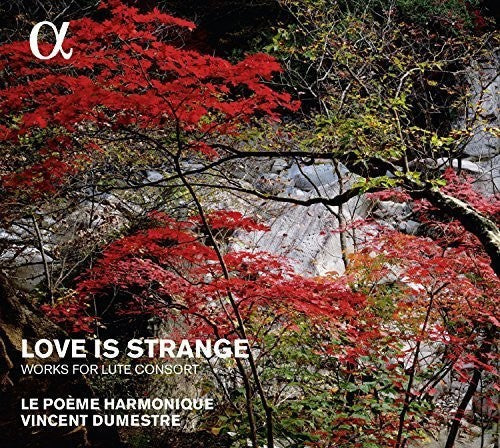 Le Poeme Harmonique / Dumestre, Vincent: Love Is Strange - Works for Lute Consort  [ CD ]