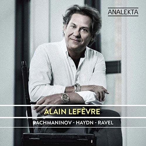 Alain Lefevre: Rachmaninoff Haydn - Ravel  [ CD ]