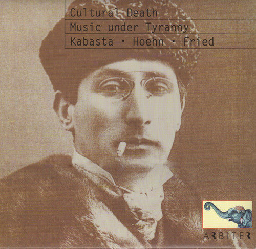 Kabasta, Oswald / Hoehn, Alfred / Fried, Oskar: Cultural Death: Music Under Tyranny  [ CD ]