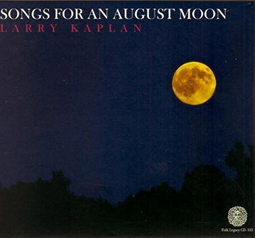 Larry Kaplan: Songs for An August Moon  [ CD ]