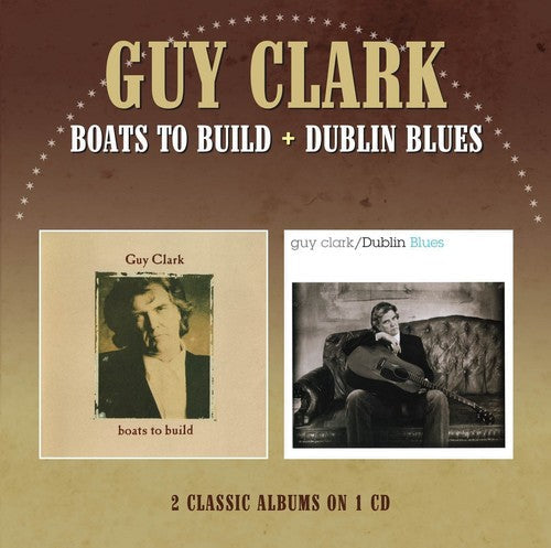 Guy Clark: Boats to Build / Dublin Blues  [ CD ]