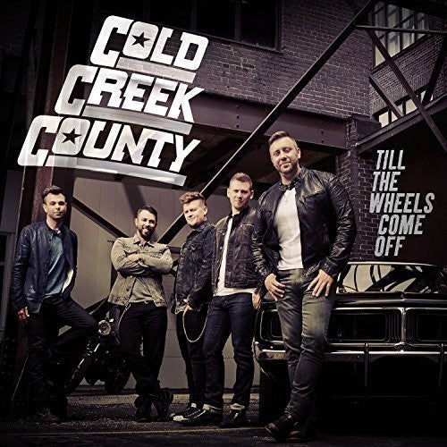 Cold Creek County: Till the Wheels Come Off  [ CD ]