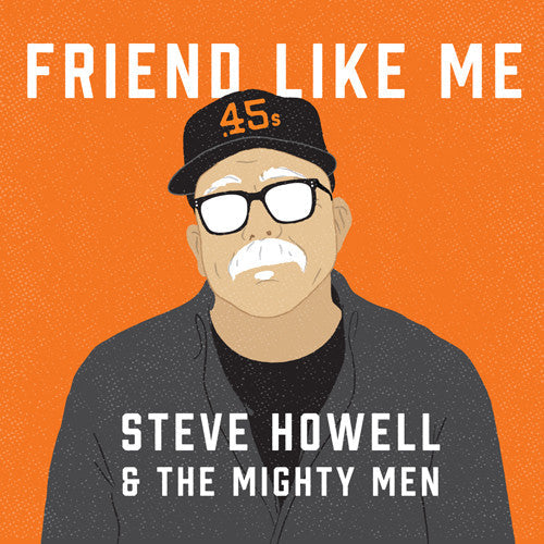 Steve Howell & the Mighty Men: Friend Like Me  [ CD ]