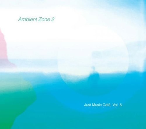 Various Artists: Ambient Zone 2 (Just Music Cafe, Vol. 5)  [ CD ]