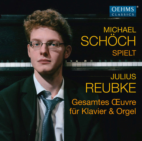 Reubke / Schoch, Michael: Complete Works of Julius Reubke  [ CD ]